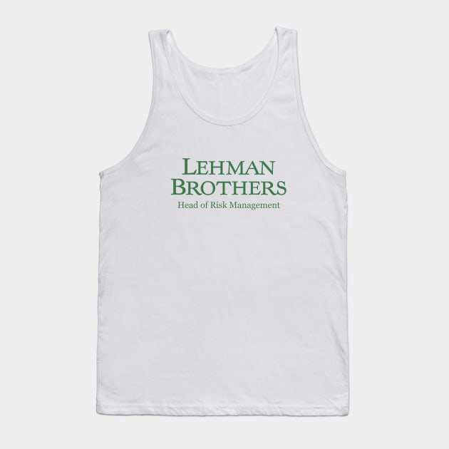 Lehman Brothers - Head of Risk Management Tank Top by BodinStreet